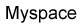 Myspace